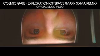 Cosmic Gate - Exploration of Space (Mark Sixma Remix) (Official Music Video)