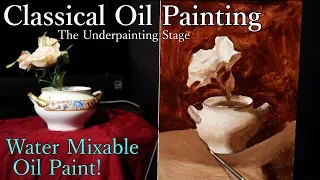 WATER MIXABLE Oil Painting TUTORIAL | Classical Approach - Underpainting Stage