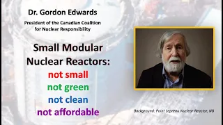 Gordon Edwards Small Modular Nuclear Reactors (March 13, 2020)