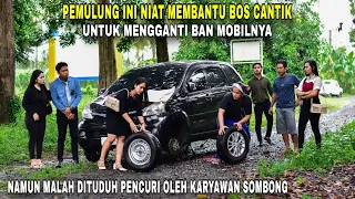 SEORANG PEMULUNG NIAT MEMBANTU BOS CANTIK GANTI BAN MOBIL DIKIRA MALING OLEH KARYAWAN SOMBONG