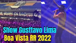 Show do Gusttavo lima em Boa Vista RR 2022 - Gusttavo lima ao vivo em Boa Vista dia 06/10/2022