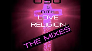 U96 & DJ T.H. - Love Religion (Alex DeMar Remix)