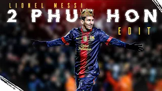 2 Phut Hon x Lionel Messi Edit || Leo Messi Whatsapp Status