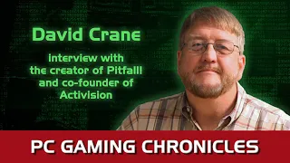 David Crane interview - working at Atari, founding Activision, and making blockbuster games (PCGI)