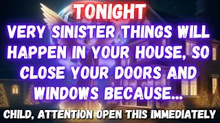 ⚠️🕊️ TONIGHT VERY SINISTER THINGS WILL HAPPEN IN YOUR HOUSE, SO CLOSE YOUR DOORS AND WINDOWS BECAUSE