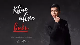 Khúc Nhạc Buồn  - Lân Nhã「  Official Lyric Video」