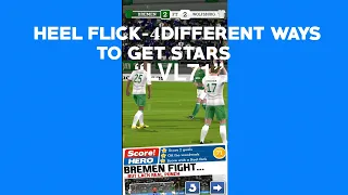 Score Hero | Level 71 | 3 Stars | Heel Flick | 4 Ways to get star in heel flick