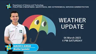 Public Weather Forecast issued at 4:00 PM | March 4, 2023