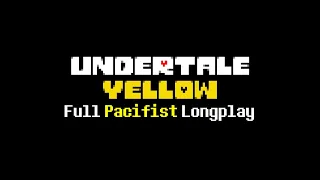 Undertale Yellow - Full Pacifist Longplay (No Commentary)