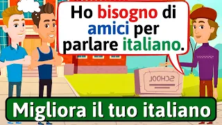 Migliora il tuo italiano (Amici per parlare italiano) Impara l'italiano - LEARN ITALIAN