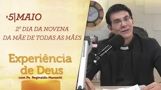 Experiência de Deus | 05-05-2020 | 2º Dia da Novena da Mãe de todas as mães #FiqueEmCasa #Comigo