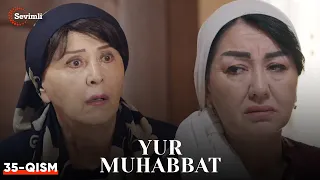 Yur muhabbat 35-qism (Yangi milliy serial ) | ЮР МУҲАББАТ 35-қисм (Янги миллий сериал )