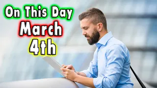 10 Events of March 4th. On This Day