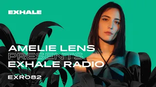 Amelie Lens presents Exhale Radio - Episode 82