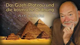 Das Gizeh - Plateau und die kosmische Ordnung - Axel Klitzke