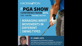 HackMotion Seminar - Managing Wrist Movements in Different Swing Types by James Leitz