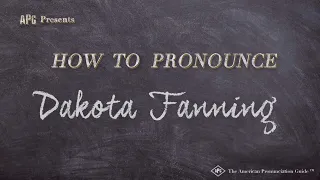 How to Pronounce Dakota Fanning (Real Life Examples!)