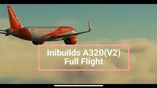 Inibuilds a320(V2) Flight/tutorial... Enjoy! #msfs2020