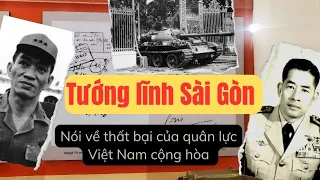 TƯỚNG LĨNH SÀI GÒN NÓI GÌ VỀ THẤT BẠI CỦA QUÂN LỰC VIỆT NAM CỘNG HÒA?