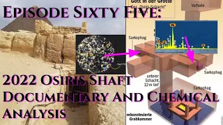 Episode 65: ANCIENT TECHNOLOGY CHEMISTRY - 2022 Osiris Shaft Documentary And Chemical Analysis