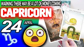 Capricorn ♑️ 😱WARNING: THERE MAY BE A LOT OF MONEY COMING 🤑💲 horoscope for today APRIL 24 2024 ♑️