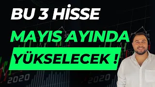 MAYIS AYINDA YÜKSELECEK HİSSELER !