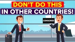 Things You Should NEVER Do In Other Countries!