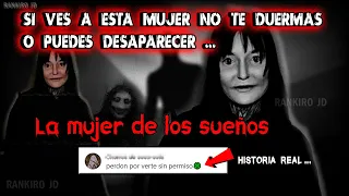 Si ves esta MUJER No te Duermas o puedes DESAPERECER la mujer de los sueños