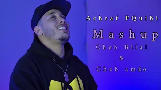 Achraf fQuihi - Même Pas Appel (Cheb Bilal & Cheb Amro) [Mashup] | 2021