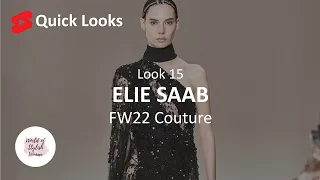 Quick Looks | ELIE SAAB | Look 15 | FW22 Couture