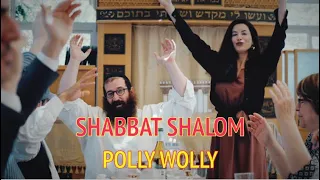 POLLY WOLLY- Shabbat Shalom (Official Music Video)