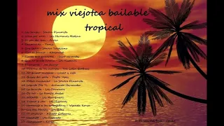 Mix viejoteka tropical bailable