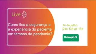 LIVE - Como ficam a segurança e a experiência do paciente em tempos de pandemia?