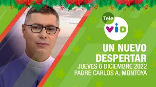 Un nuevo despertar 🎄 Jueves 8 de Diciembre de 2022 ⛅ Padre Carlos Andrés Montoya - Tele VID