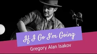 Gregory Alan Isakov - If I Go, I'm Goin - Lyrics (Californication OST)