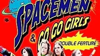 SPACEMEN & GO-GO GIRLS Double Feature trailer