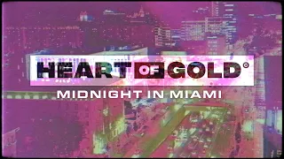 Heart Of Gold - Midnight In Miami (OFFICIAL MUSIC VIDEO)