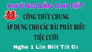 HƯỚNG DẪN CÔNG THỨC CHUNG CHO CÁC BÀI PHÁT BIỂU TRONG TIỆC CƯỚI!