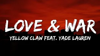 Yellow Claw - Love & War feat. Yade Lauren (Lyrics)