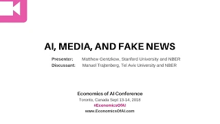 Matthew Gentzkow "AI, Media, and Fake News" (Disc: Manuel Trajtenberg)