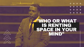 "Who or What Is Renting Space in Your Mind" | Creflo Dollar