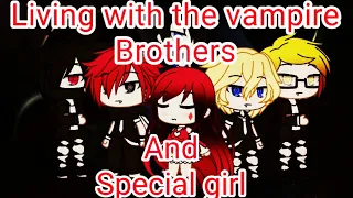 Living with the vampire brothers and special girl//gacha life//MINI Movie