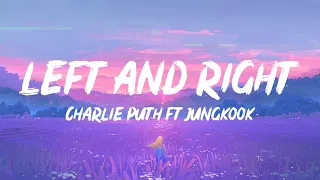 Charlie Puth - Left And Right (Lyrics) ft. Jungkook of BTS | 1 HOUR