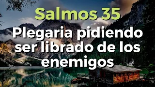 SALMOS 35: Plegaria Pidiendo ser Librado de los Enemigos (Con Letra)