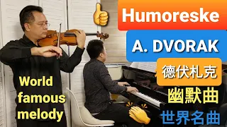 World famous melody : Humoreske by A. DVORAK, Op.101, No.7 世界名曲 : 德福澤克 之 幽默曲