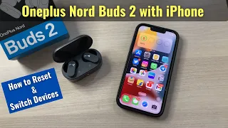 How to Pair Oneplus Nord Buds 2 with iPhone | How to Use Quick Switch Device Feature