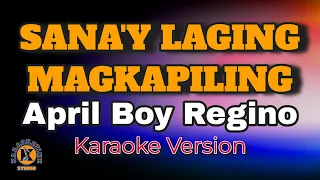 SANA’Y LAGING MAGKAPILING - April Boy Regino (Karaoke Version)