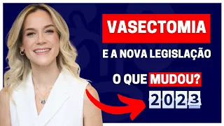 VASECTOMIA: O QUE MUDOU COM A NOVA LEGISLAÇÃO DE 2023? | DRA. SAMIRA POSSES - UROLOGISTA