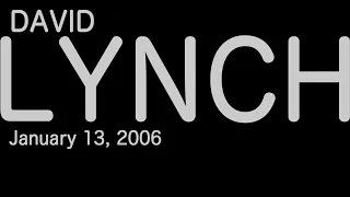 David Lynch: The Idea Dictates Everything (2006)