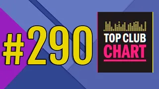 Top Club Chart #290 - ТОП 25 Танцевальных Треков Недели (07.11.2020)